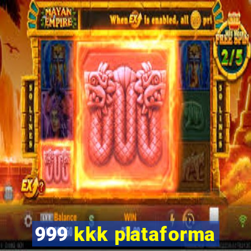 999 kkk plataforma